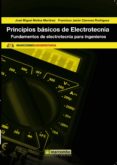 PRINCIPIOS BASICOS DE ELECTROTECNIA de MOLINA MARTINEZ, JOSE MIGUEL 