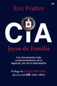CIA. JOYAS DE FAMILIA: LOS DOCUMENTOS MAS COMPROMETEDORES DE LA A GENCIA POR FIN AL DESCUBIERTO de FRATTINI, ERIC 