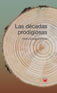 LAS DECADAS PRODIGIOSAS di ORTEGA CAMPOS, PEDRO 
