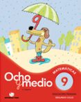 CUADERNO CALCULO 9 (OCHO Y MEDIO) di VV.AA