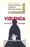 VIOLENCIA: MEMORIA AMARGA de URRA PORTILLO, JAVIER 