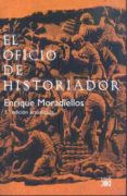 EL OFICIO DE HISTORIADOR (5 ED.) di MORADIELLOS, ENRIQUE 