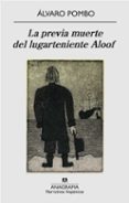 LA PREVIA MUERTE DEL LUGARTENIENTE ALOOF de POMBO, ALVARO 