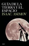 GUIA DE LA TIERRA Y EL ESPACIO de ASIMOV, ISAAC 