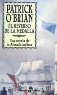 EL REVERSO DE LA MEDALLA: UNA NOVELA DE LA ARMADA INGLESA de O`BRIAN, PATRICK 