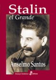 STALIN, EL GRANDE de SANTOS, ANSELMO 