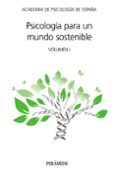 PSICOLOGIA PARA UN MUNDO SOSTENIBLE (VOL. I) di VV.AA. 