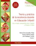 TEORIA Y PRACTICA DE LA EXCELENCIA DOCENTE EN EDUCACION INFANTIL: UNA MIRADA COMPARTIDA ENTRE ESPAA Y ESTADOS UNIDOS di MERIDA SERRANO, ROSARIO GONZALEZ ALFAYA, MARIA ELENA 