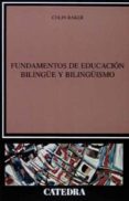 FUNDAMENTOS DE EDUCACION BILINGE Y BILINGISMO di BAKER, COLIN 