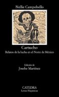 CARTUCHO: RELATOS DE LA LUCHA EN EL NORTE DE MEXICO de CAMPOBELLO, NELLIE 