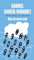 OJOS DE PERRO AZUL (2ª ED.) di GARCIA MARQUEZ, GABRIEL 