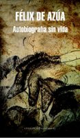 AUTOBIOGRAFIA SIN VIDA de AZUA, FELIX DE 
