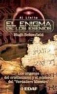 EL ENIGMA DE LOS ESENIOS: LOS ORIGENES DEL CRISTIANISMO Y EL MIST ERIO DEL VERDADERO MAESTRO di SCHONFIELD, HUGH J. 
