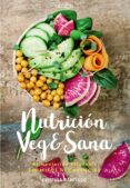 NUTRICIN VEG&SANA. ALIMENTACIN SALUDABLE SIN MITOS NI CARENCIAS de SANTIAGO PRIETO, CRISTINA 