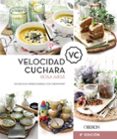 VELOCIDAD CUCHARA. MIS RECETAS IMPRESCINDIBLES CON THERMOMIX di ARDA, ROSA 