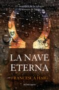 LA NAVE ETERNA (EL SERMON DE FUEGO III) di HAIG, FRANCESCA 