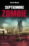 SEPTIEMBRE ZOMBIE de MOODY, DAVID 