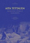 AITA TETTAUEN di PEREZ GALDOS, BENITO 