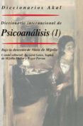 DICCIONARIO AKAL INTERNACIONAL DEL PSICOANALISIS: CONCEPTOS, NOCI IONES, BIOGRAFAS, OBRAS, ACONTECIMIENTOS, INSTITUCIONES de MIJOLLA, ALAIN DE 