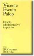 EL ACTO ADMINISTRATIVO IMPLICITO de ESCUIN PALOP, VICENTE 