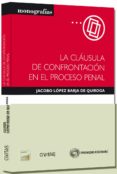 CLAUSULA DE CONFRONTACION EN EL PROCESO PENAL de LOPEZ BARJA DE QUIROGA, JACOBO 