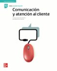 COMUNICACIN Y ATENCIN AL CLIENTE - EDICIN 2021 di VV.AA. 