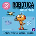 ROBOTICA E INTELIGENCIA ARTIFICIAL (PEQUEOS GENIOS 5) de PAZOS, CARLOS 