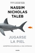 JUGARSE LA PIEL di TALEB, NASSIM NICHOLAS 