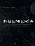 INGENIERA UNA HISTORIA ILUSTRADA DESDE LA ARTESANA ANTIGUA A LA TECNOLOGA MODERNA de JACKSON, TOM 
