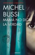 MAMA NO DICE LA VERDAD de BUSSI, MICHEL 
