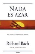 NADA ES AZAR: UN CANTO A LA LIBERTAD Y AL ESPIRITU de BACH, RICHARD 