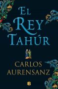 EL REY TAHUR de AURENSANZ, CARLOS 