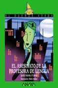 EL ASESINATO DE LA PROFESORA DE LENGUA (EL DUENDE VERDE) de SIERRA I FABRA, JORDI 