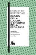 ELOGIO DE LA LOCURA O ENCOMIO DE LA ESTULTICIA de ROTTERDAM, ERASMO DE 