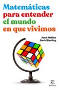 MATEMTICAS PARA ENTENDER EL MUNDO EN QUE VIVIMOS di MEDINA, JUAN 