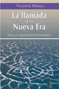 LA LLAMADA DE LA NUEVA ERA : HACIA UNA ESPIRITUALIDAD MISTICO-ESO TERICA de MERLO, VICENTE 