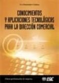 CONOCIMIENTOS Y APLICACIONES TECNOLOGICAS PARA LA DIRECCION COMER CIAL de FERNANDEZ GOMEZ, EVA 