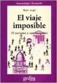 EL VIAJE IMPOSIBLE: EL TURISMO Y SUS IMAGENES de AUGE, MARC 