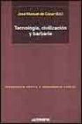 TECNOLOGIA, CIVILIZACION Y BARBARIE di VV.AA. 