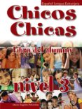 CHICOS CHICAS 3. LIBRO DEL ALUMNO de PALOMINO, MARIA DE LOS ANGELES 