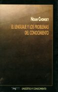 EL LENGUAJE Y LOS PROBLEMAS DEL CONOCIMIENTO (2 ED.) de CHOMSKY, NOAM 