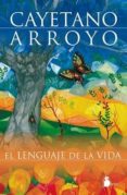 EL LENGUAJE DE LA VIDA de ARROYO, CAYETANO 