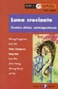 LUNA CRECIENTE: CUENTOS CHINOS CONTEMPORANEOS di VV.AA. 