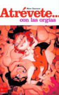 ATREVETE CON LAS ORGIAS de DANNAM, MARC 