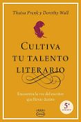 CULTIVA TU TALENTO LITERARIO de FRANK, THAISA 