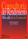 CONSULTORIA DEL RENDIMIENTO: MAS ALLA DE LA FORMACION di GAINES ROBINSON, DANA  ROBINSON, JAMES C. 