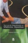 TECNICAS DE REHABILITACION EN MEDICINA DEPORTIVA di PRENTICE, WILLIAM E. 