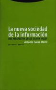 LA NUEVA SOCIEDAD DE LA INFORMACION: UNA NUEVA PERSPECTIVA DESDE SILICON VALLEY di LUCAS MARIN, ANTONIO 
