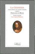 LA CELESTINA: TRAGICOMEDIA DE CALISTO Y MELIBEA (6 ED.) de ROJAS, FERNANDO DE 