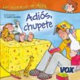 ADIOS, CHUPETE: LAS HISTORIAS DE ALEX de VV.AA. 